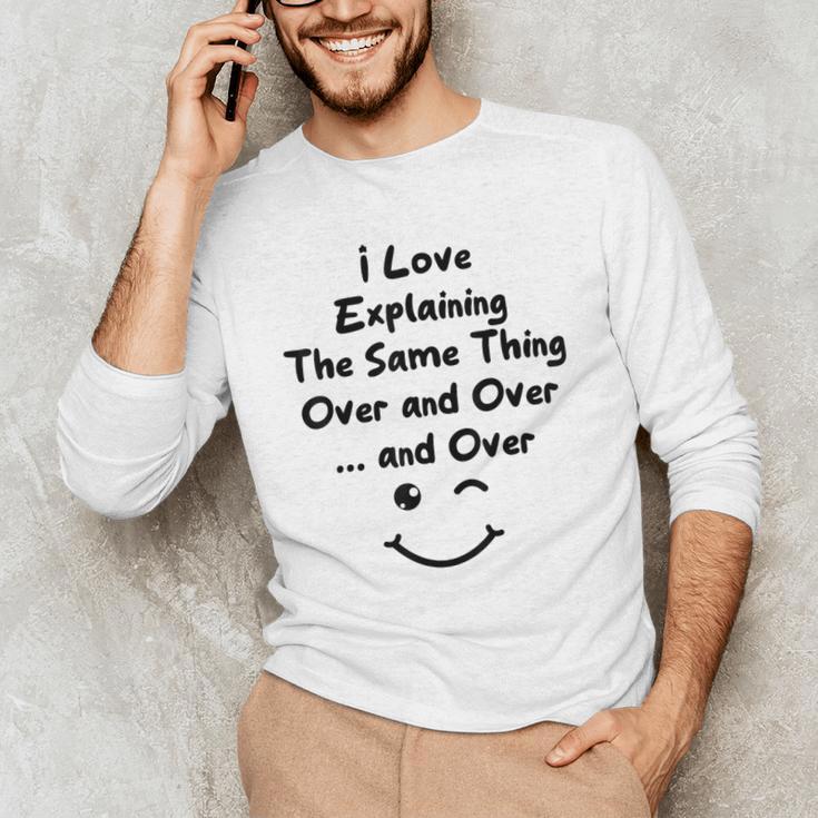 I Love Explaining The Same Thing Teacher Lie Party Men's Long Sleeve T-Shirt, novelty gifts, funny gifts I Love Explaining The Same Thing Teacher Lie Party Men's Long Sleeve T-Shirt, novelty gifts, funny gifts