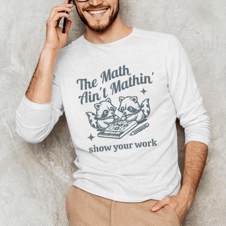 The Math Ain't Mathing Math Teacher Sarcastic Raccoon Men's Long Sleeve T-Shirt, novelty gifts, funny gifts The Math Ain't Mathing Math Teacher Sarcastic Raccoon Men's Long Sleeve T-Shirt, novelty gifts, funny gifts