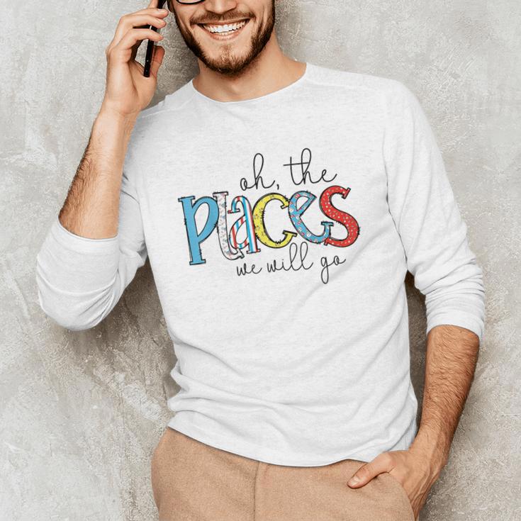 Oh The Places We Will Go Reading Day Book Lovers Teachers Men's Long Sleeve T-Shirt, novelty gifts, funny gifts