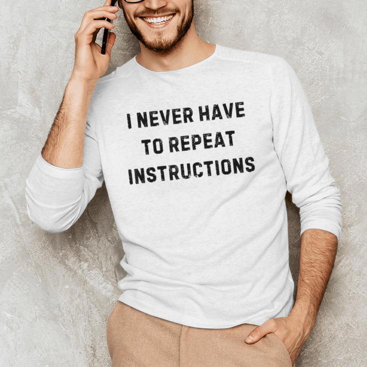 I Never Have To Repeat Instructions Teacher Lie Party Men's Long Sleeve T-Shirt, novelty gifts, funny gifts I Never Have To Repeat Instructions Teacher Lie Party Men's Long Sleeve T-Shirt, novelty gifts, funny gifts