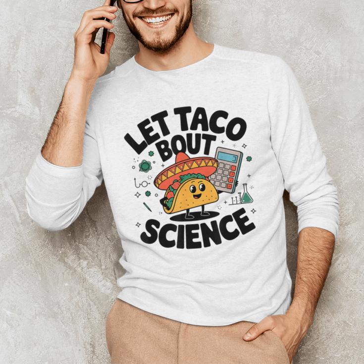 Lets Tacos Bout Science Scientist Teacher Men's Long Sleeve T-Shirt, novelty gifts, funny gifts Lets Tacos Bout Science Scientist Teacher Men's Long Sleeve T-Shirt, novelty gifts, funny gifts