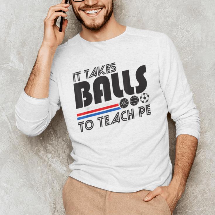 It Takes Balls To Teach PE Gym Teacher Men's Long Sleeve T-Shirt, novelty gifts, funny gifts It Takes Balls To Teach PE Gym Teacher Men's Long Sleeve T-Shirt, novelty gifts, funny gifts