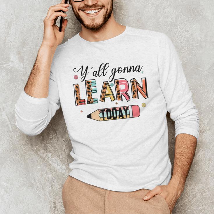 Teacher Y'All Gonna Learn Today First Day Of School Teacher Men's Long Sleeve T-Shirt, novelty gifts, funny gifts