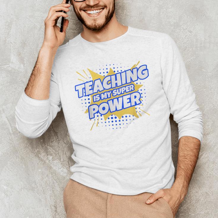 TEACHING IS MY SUPER POWER Teacher Appreciation Men's Long Sleeve T-Shirt, novelty gifts, funny gifts