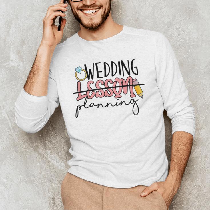 Wedding Planning Not Lesson Engaged Teacher Wedding Men's Long Sleeve T-Shirt, novelty gifts, funny gifts Wedding Planning Not Lesson Engaged Teacher Wedding Men's Long Sleeve T-Shirt, novelty gifts, funny gifts