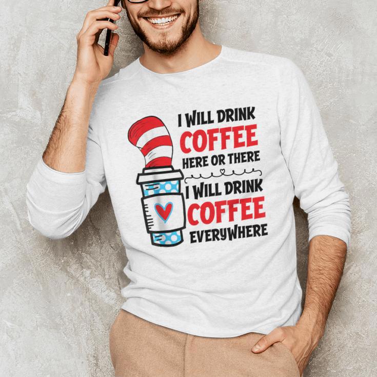 I Will Drink Coffee Here Or There Funny Teacher Teaching Men Women Girls Kids Men's Long Sleeve T-Shirt, novelty gifts, funny gifts
