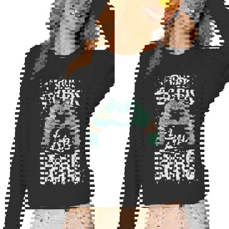 1st Grade Teachers Love Brains Shirt Halloween Teacher Women Long Sleeve T-Shirt