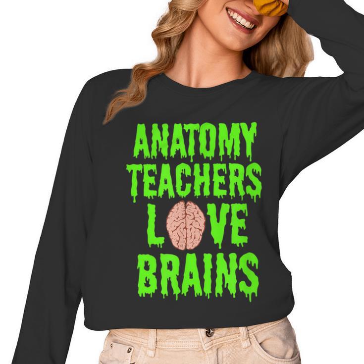 Anatomy Teachers Love Brains Halloween Teacher Costume Shirt Women Long Sleeve T-Shirt