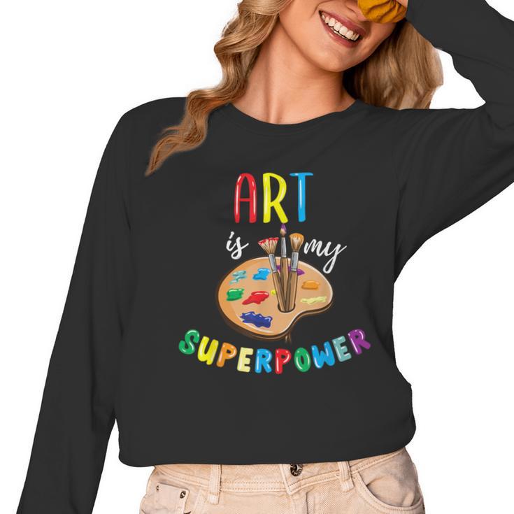 Art Is My Superpower Art Teacher Women Long Sleeve T-Shirt