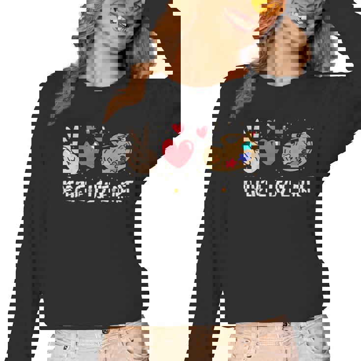 Art Teacher Peace Love Art For Artists And Painters Women Long Sleeve T-Shirt