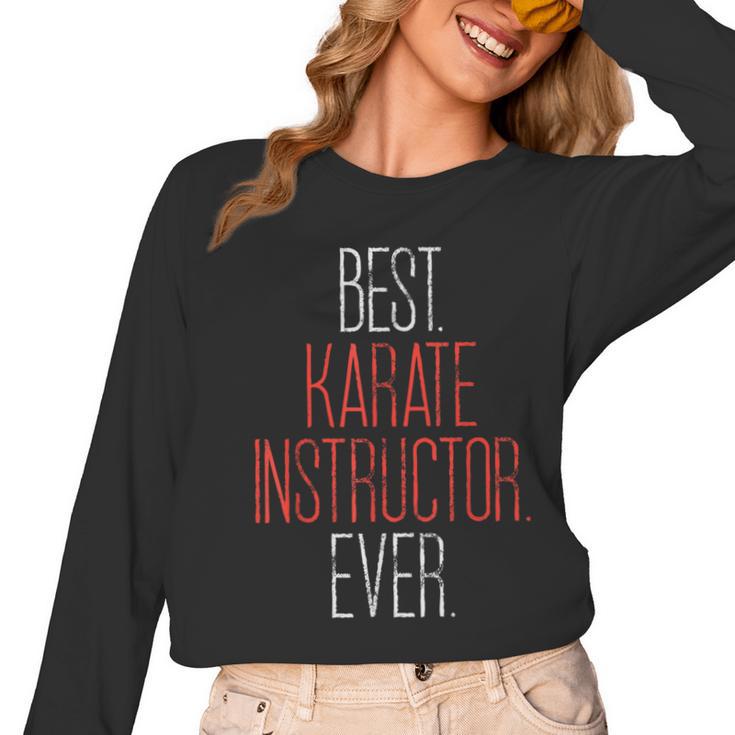 Best Karate Instructor Ever Martial Arts Teacher Sensei Women Long Sleeve T-Shirt