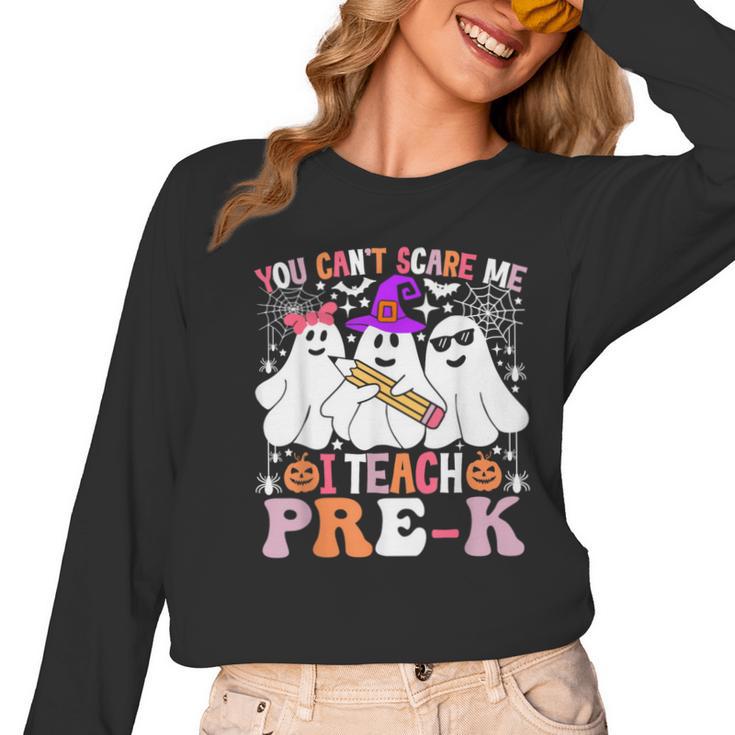You Can't Scare Me I Teach Pre-k Halloween Teacher Women Long Sleeve T-Shirt