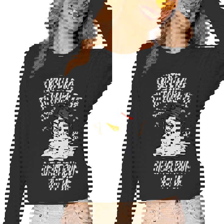 Christmas Surviving Teacher Life Meltdown Xmas Women Men Women Long Sleeve T-Shirt