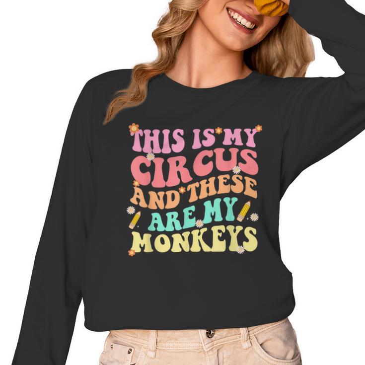This Is My Circus And These Are My Monkeys School Teacher Women Long Sleeve T-Shirt