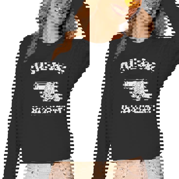 Civil War It Was A Blast History Teacher T-Shirt Women Long Sleeve T-Shirt