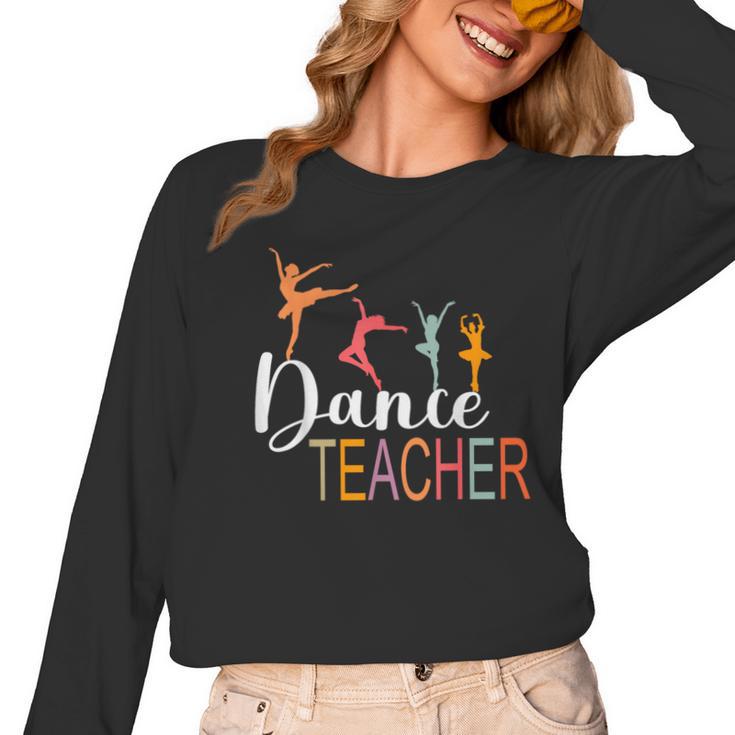 Dance Teacher Appreciation Back To School Dance Teacher Women Long Sleeve T-Shirt