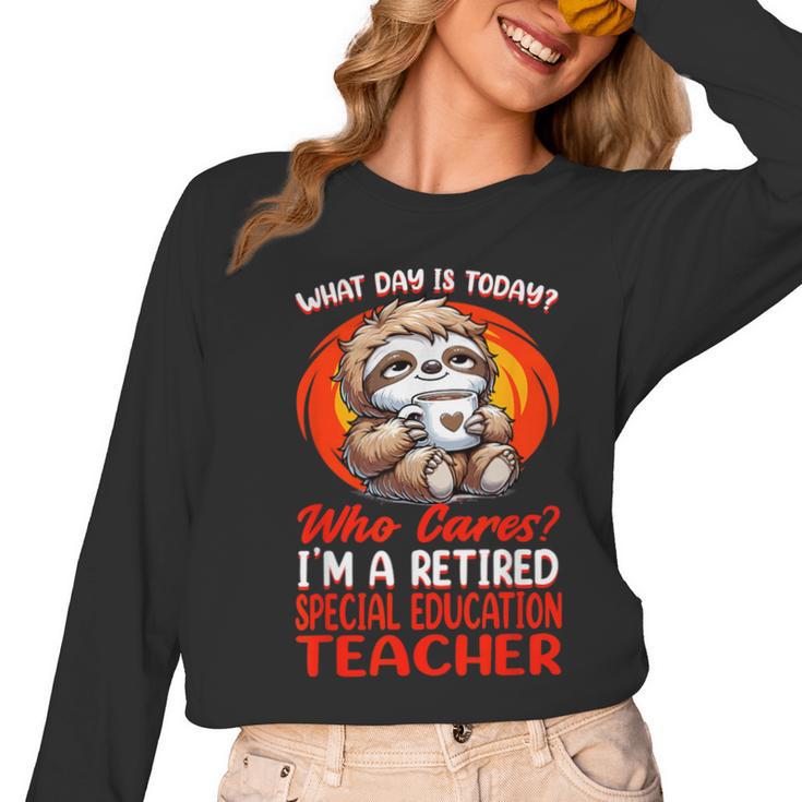 What Day Is Today Retired Special Education Teacher Women Long Sleeve T-Shirt