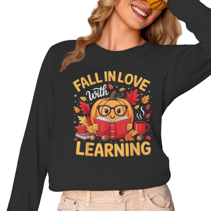 Fall In Love With Learning Pumpkin Thanksgiving Teacher Fall Women Long Sleeve T-Shirt
