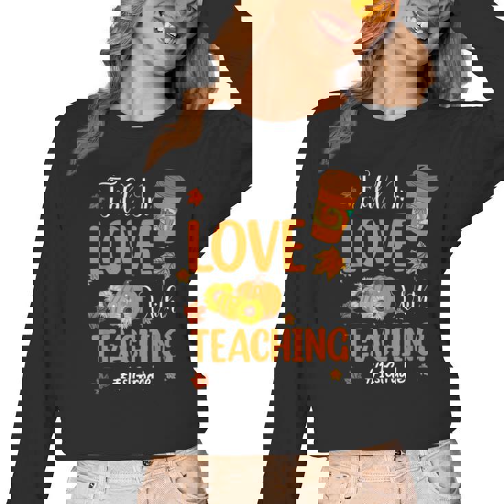 Fall In Love With Teaching 1st Grade Teacher Thanksgiving For Men Women Girls Kids Women Long Sleeve T-Shirt