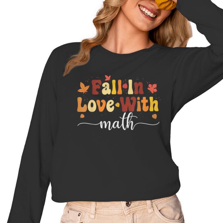 Fall Teacher Fall In Love With Math Math Thanksgiving Women Long Sleeve T-Shirt