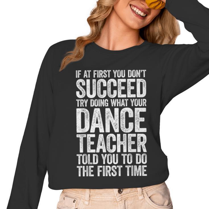 If At First You Don't Succeed Dance Teacher Shirt Men Women Women Long Sleeve T-Shirt