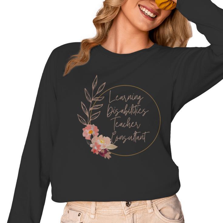 Floral Learning Disabilities Teacher Consultant SPED Teacher Women Long Sleeve T-Shirt