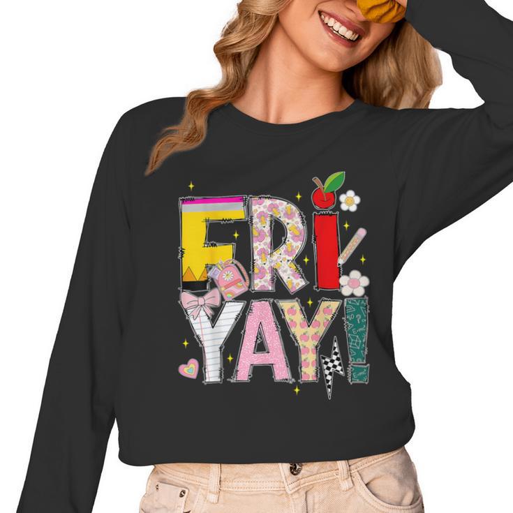 Fri-Yay Happy Friday Lovers Teacher Weekend Women Women Long Sleeve T-Shirt