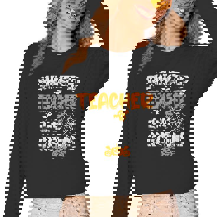 Fun Halloween Sayings Quotes Exhausted Teacher Is My Costume -Adults Short Sleeve Halloween Teacher T-Shirt Small Women Long Sleeve T-Shirt, trending gift