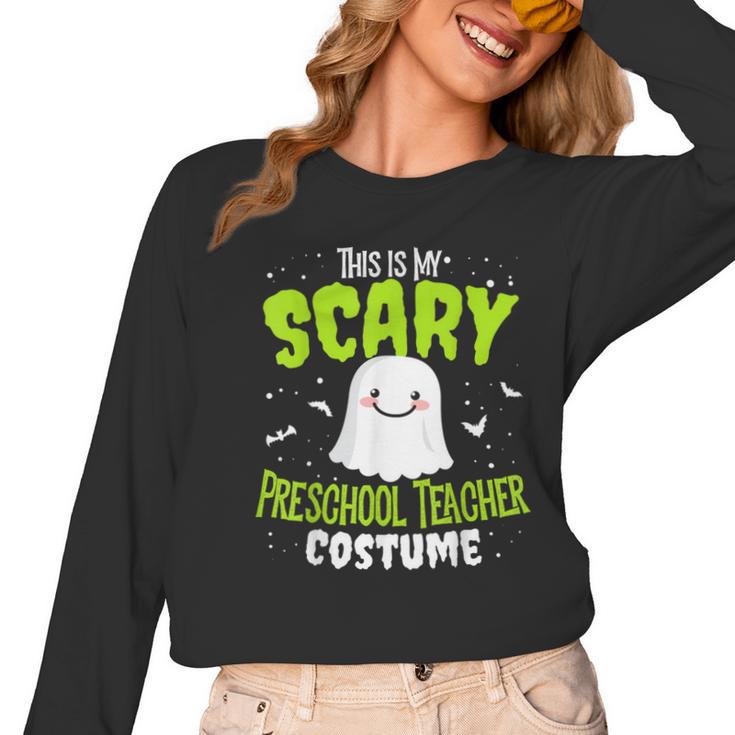 Halloween This Is My Scary Preschool Teacher Custome For Men Women Kids Women Long Sleeve T-Shirt