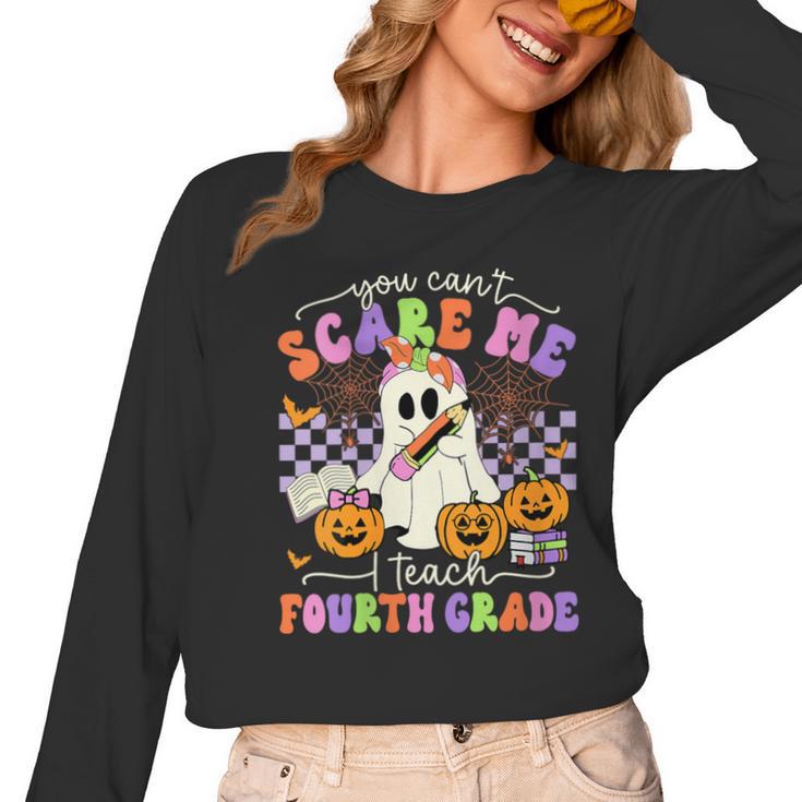 Halloween Teacher You Can't Scare Me I Teach Fourth Grade Women Long Sleeve T-Shirt