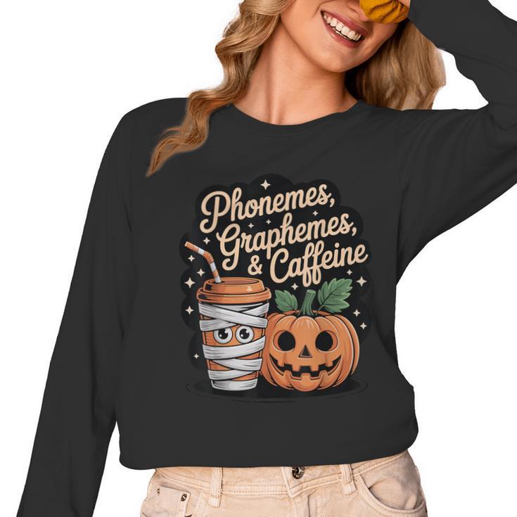 Halloween Teacher Phonemes Graphemes Caffeine Coffee Lover Women Long Sleeve T-Shirt