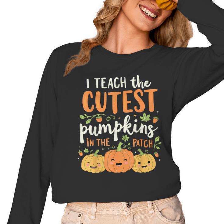 Halloween Teacher I Teach The Cutest Pumpkins In The Patch Women Long Sleeve T-Shirt