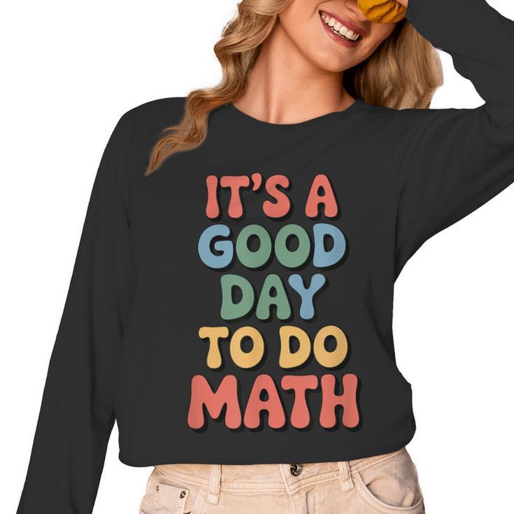 It's A Good Day To Do Math Retro Math Teacher Student Women Long Sleeve T-Shirt