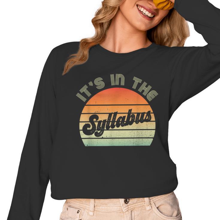 It's In The Syllabus Shirt Professor Saying College Teacher For Men Women Women Long Sleeve T-Shirt