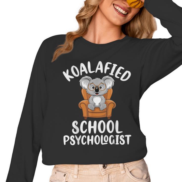 Koalafied School Psychologist Koala Lover Psychology Teacher Women Long Sleeve T-Shirt
