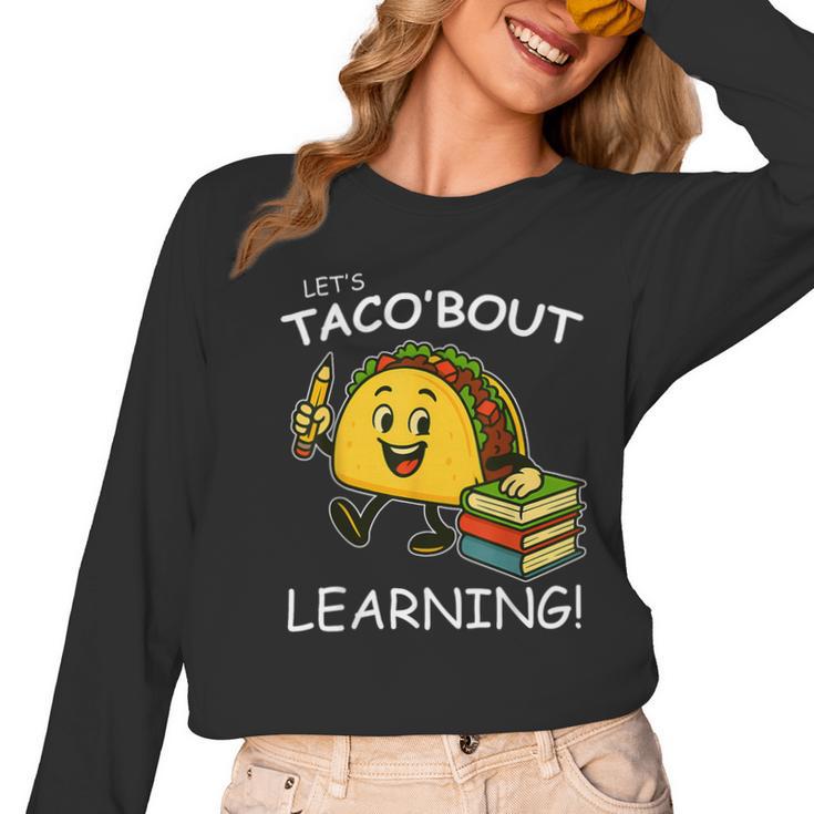 Let's Taco Bout Learning Back To School Teacher Kids Women Long Sleeve T-Shirt