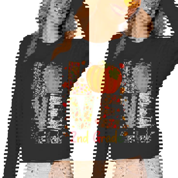 Love 2nd Grade Happy Fall Thanksgiving For 2nd Teacher For Men Women Girls Kids Women Long Sleeve T-Shirt