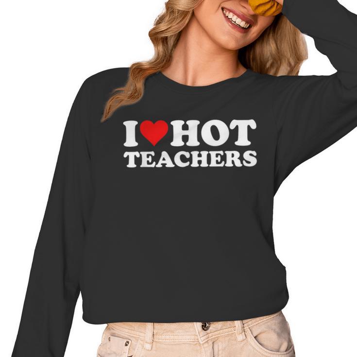I Love Hot Teachers Women Long Sleeve T-Shirt