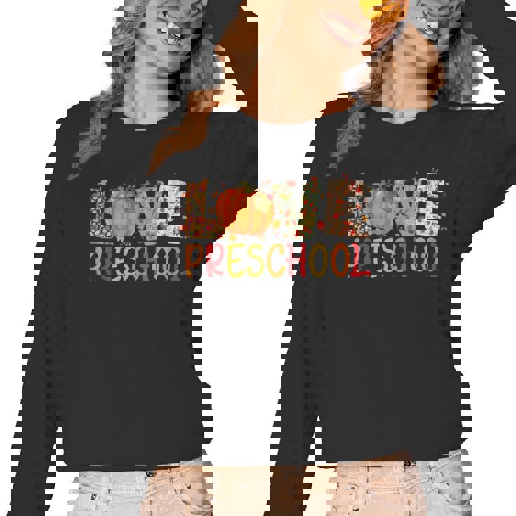 Love Preschool Happy Fall Thanksgiving Women Teacher Women Long Sleeve T-Shirt, trending gift