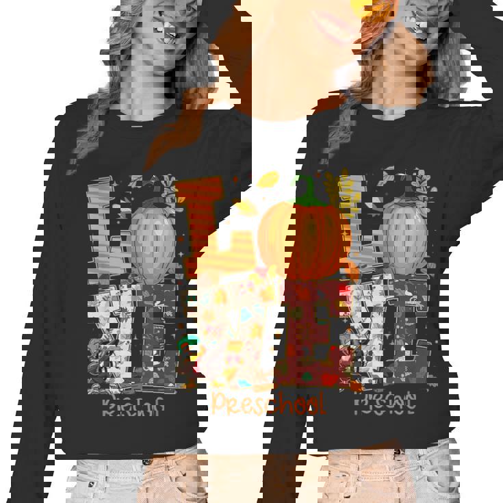 Love Preschool Teacher Turkey Thanksgiving Autumn Fall Women Long Sleeve T-Shirt, trending gift