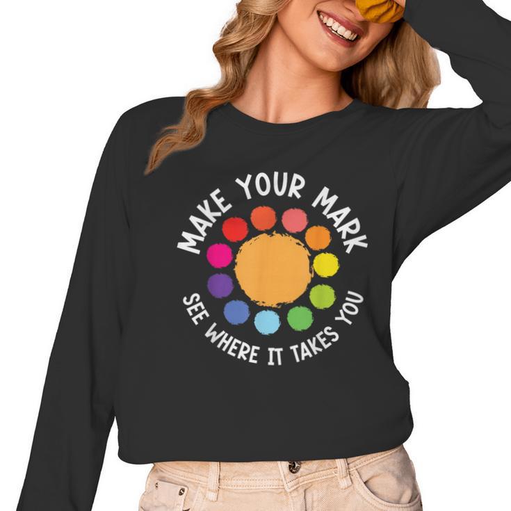 Make Your Mark For a International Dot Day Teacher Dot Lover Women Long Sleeve T-Shirt