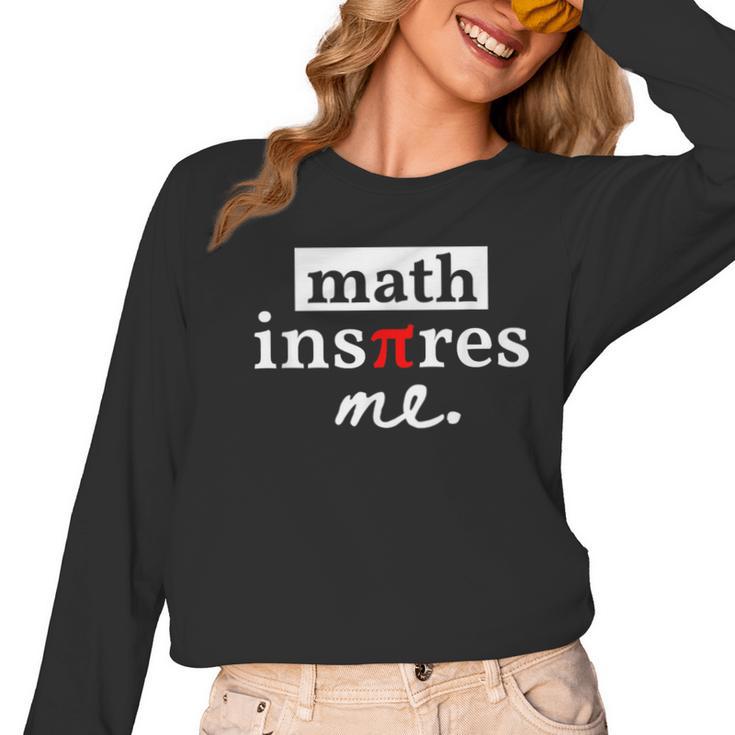 Math Inspires Me Spelled With Pi Day Teacher Women Long Sleeve T-Shirt