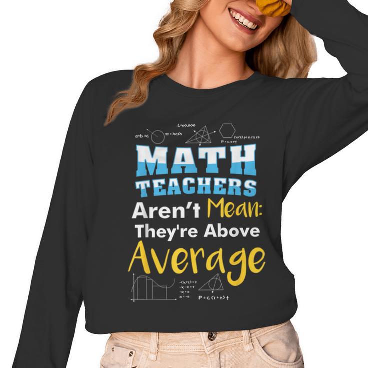 Math Teachers Aren't Mean Sayings Mathematics School Women Long Sleeve T-Shirt