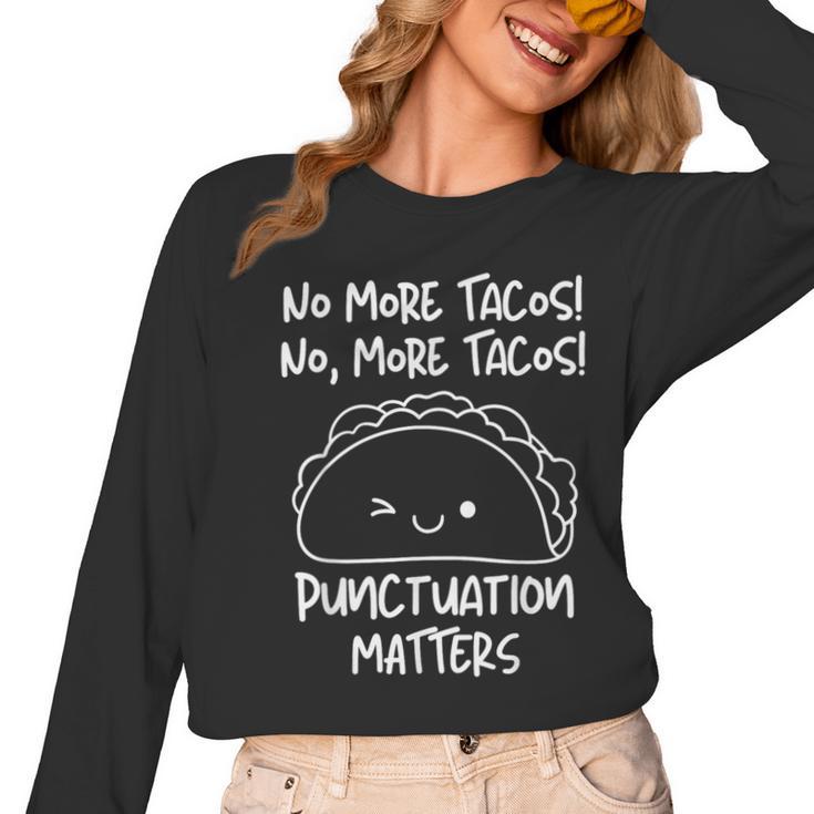 No More Tacos Punctuation Matters Taco English Teacher Women Long Sleeve T-Shirt, English Teacher Gifts, trending gift