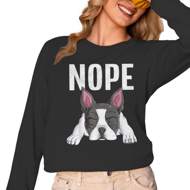 Nope Boston Terrier Puppy Dog Bostie Lover Men Women Girls Kids Women Long Sleeve T-Shirt