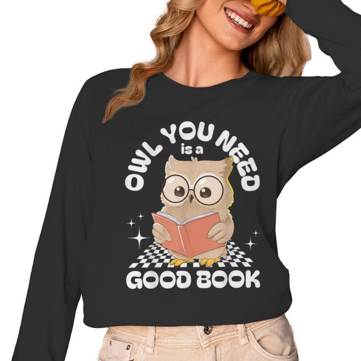 Owl You Need Is A Good Book Teacher Librarian Reading Women Long Sleeve T-Shirt