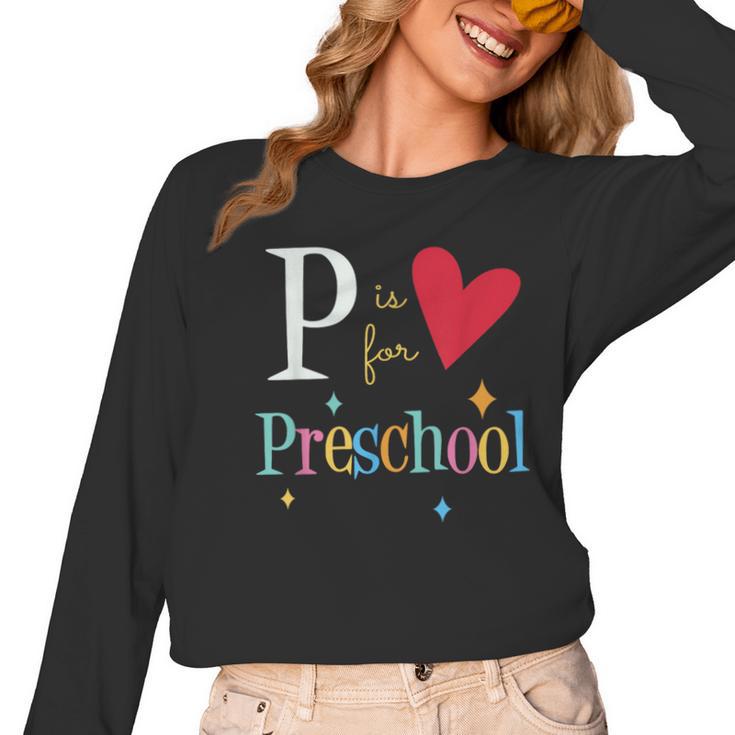 P Is For Preschool Teacher Student Back To School Women Long Sleeve T-Shirt