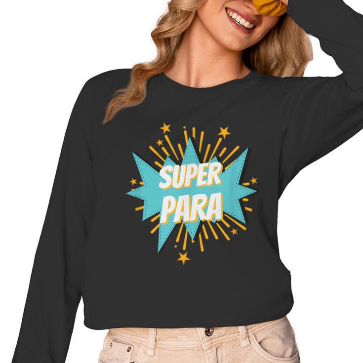 Para Shirt Super Para Paraprofessional Teacher Women Long Sleeve T-Shirt