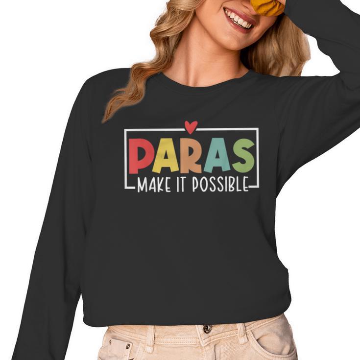 Paras Make It Possible Teacher Paraprofessional Paraeducator Women Long Sleeve T-Shirt