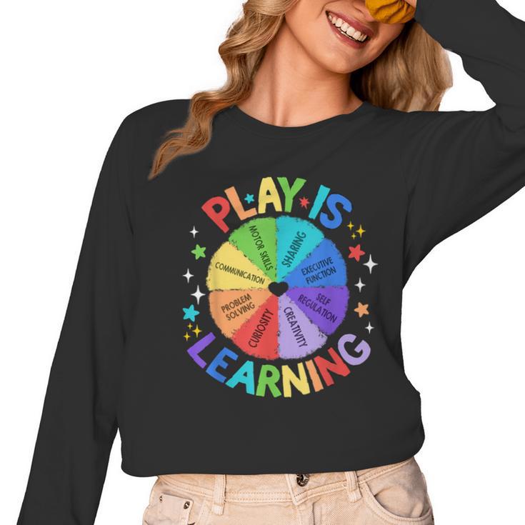 Play Is Learning Teacher Kindergarten For Men Women Kids Women Long Sleeve T-Shirt